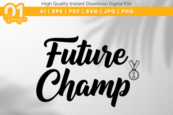 Download Future Champ Motivational SVG File - Svg file Collection